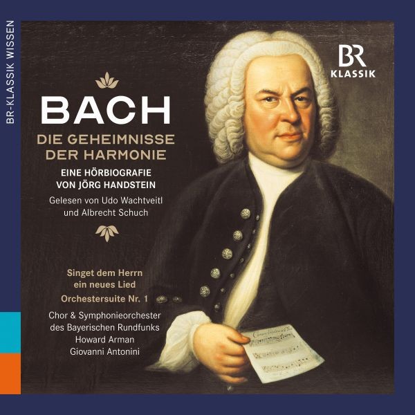 Johann Sebastian Bach - Die Geheimnisse der Harmonie